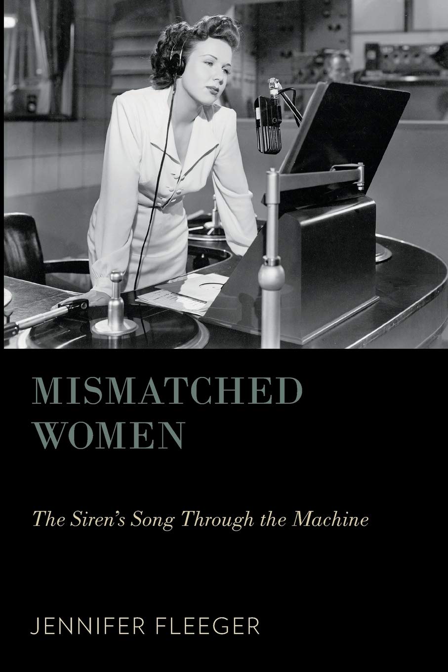 Mismatched Women: The Siren's Song Through the Machine (Oxford Music / Media)