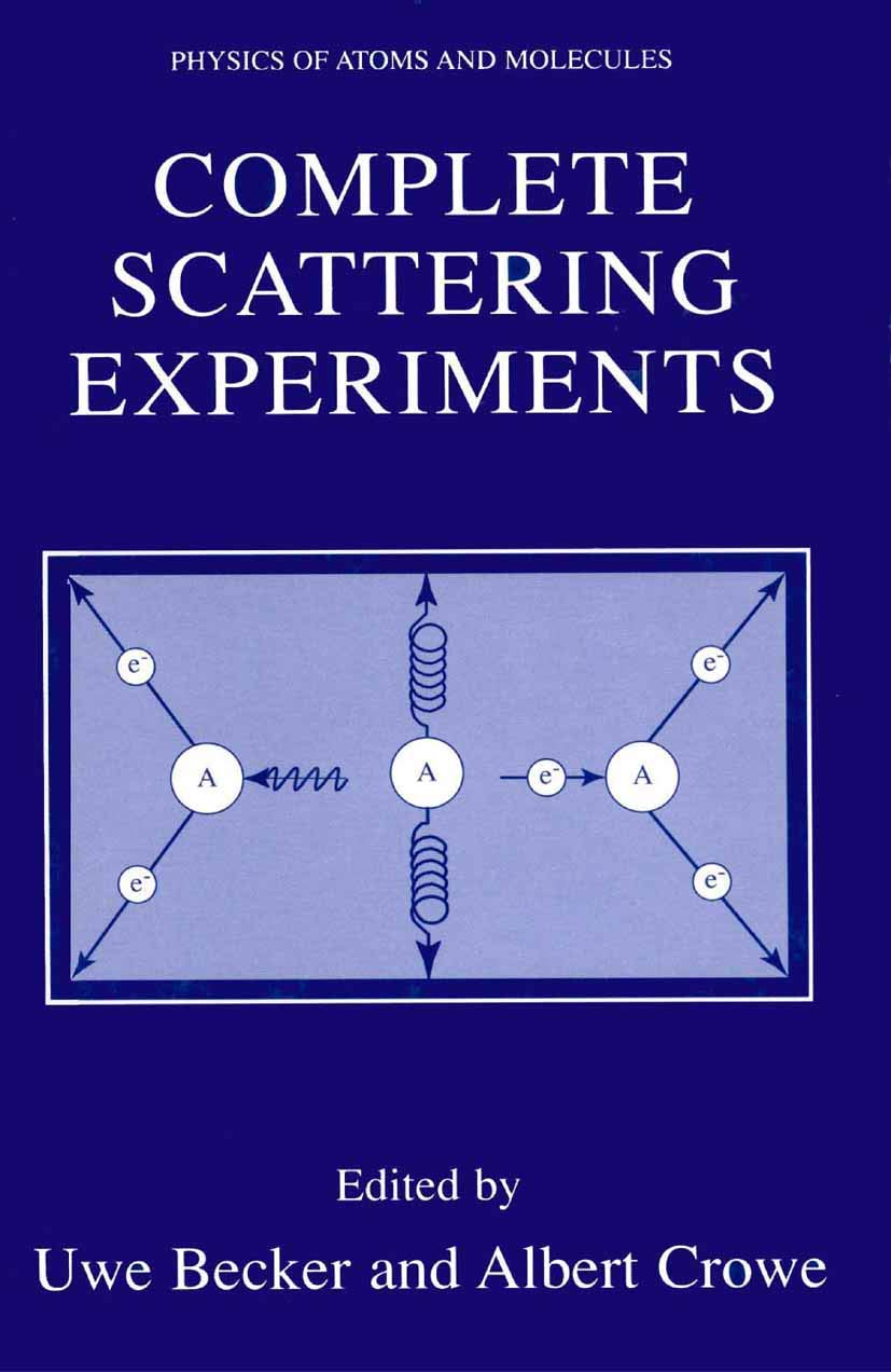 Complete Scattering Experiments (Physics of Atoms and Molecules)