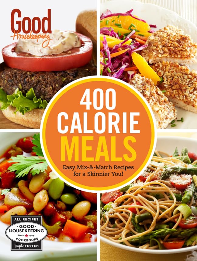 Good Housekeeping 400 Calorie Meals: Easy Mix-and-Match Recipes for a Skinnier You! (Volume 1) (400 Recipe)