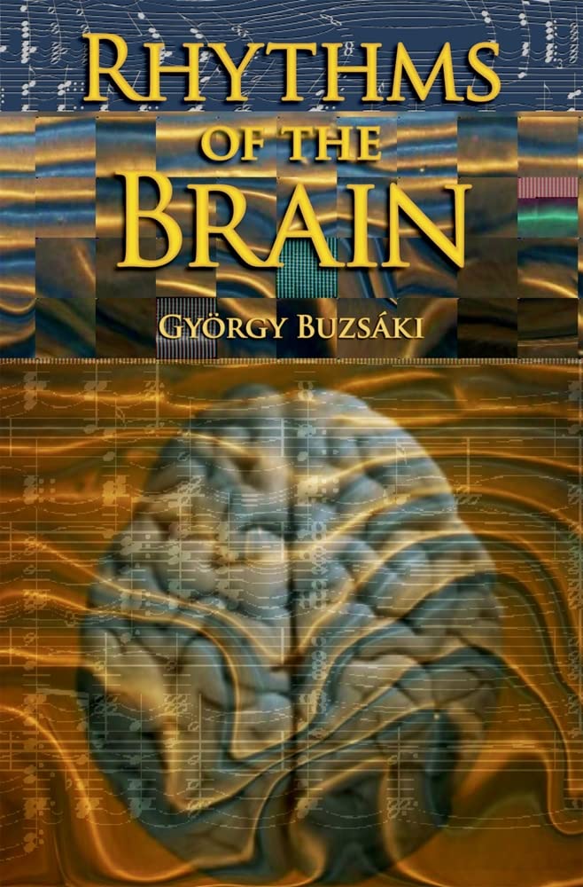Rhythms of the Brain by Buzsaki, Gyorgy
