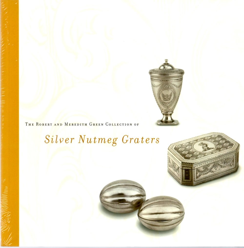 The Robert and Meredith Green Collection of Silver Nutmeg Graters