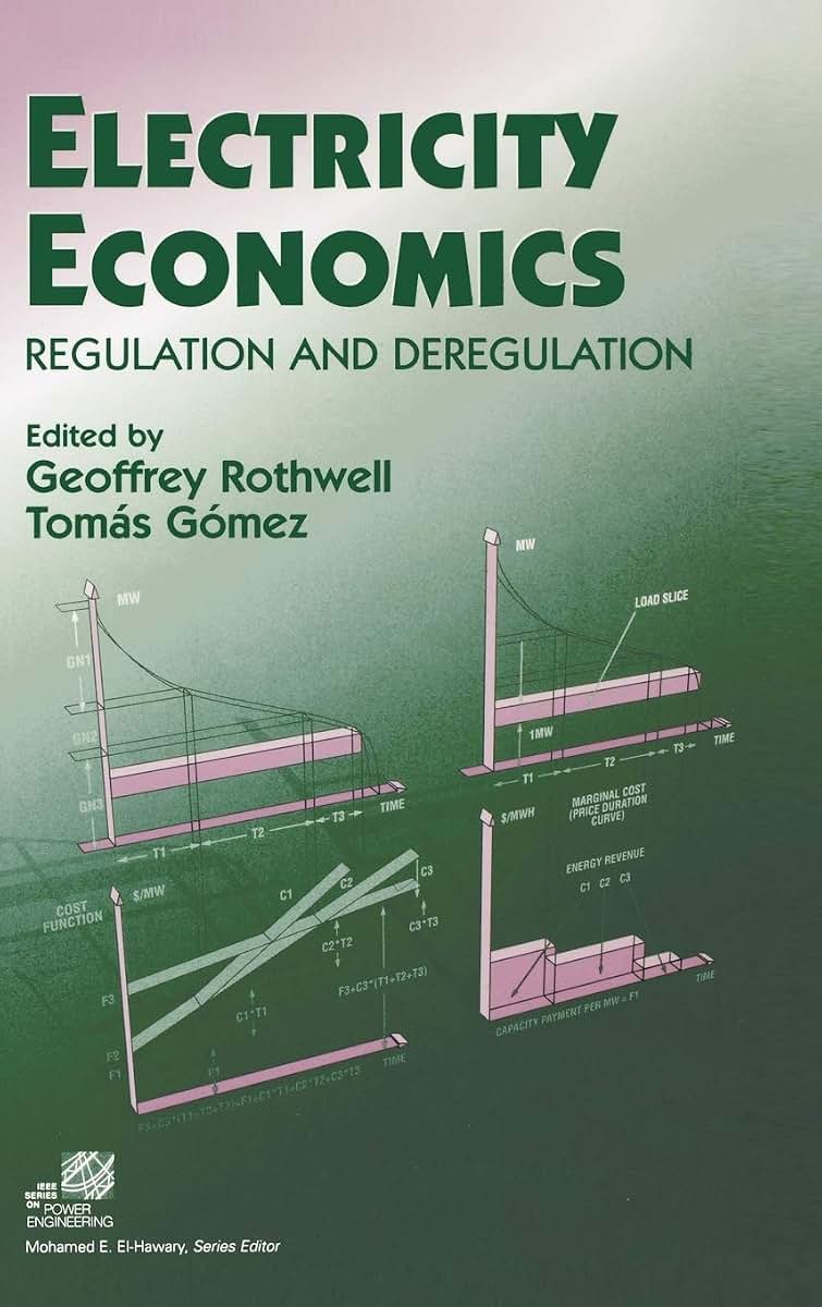 Electricity Economics: Regulation and Deregulation