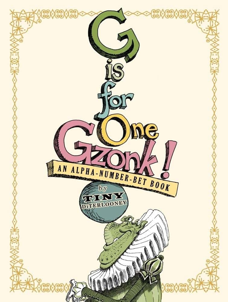 G Is for One Gzonk!: An Alpha-number-bet Book by DiTerlizzi,