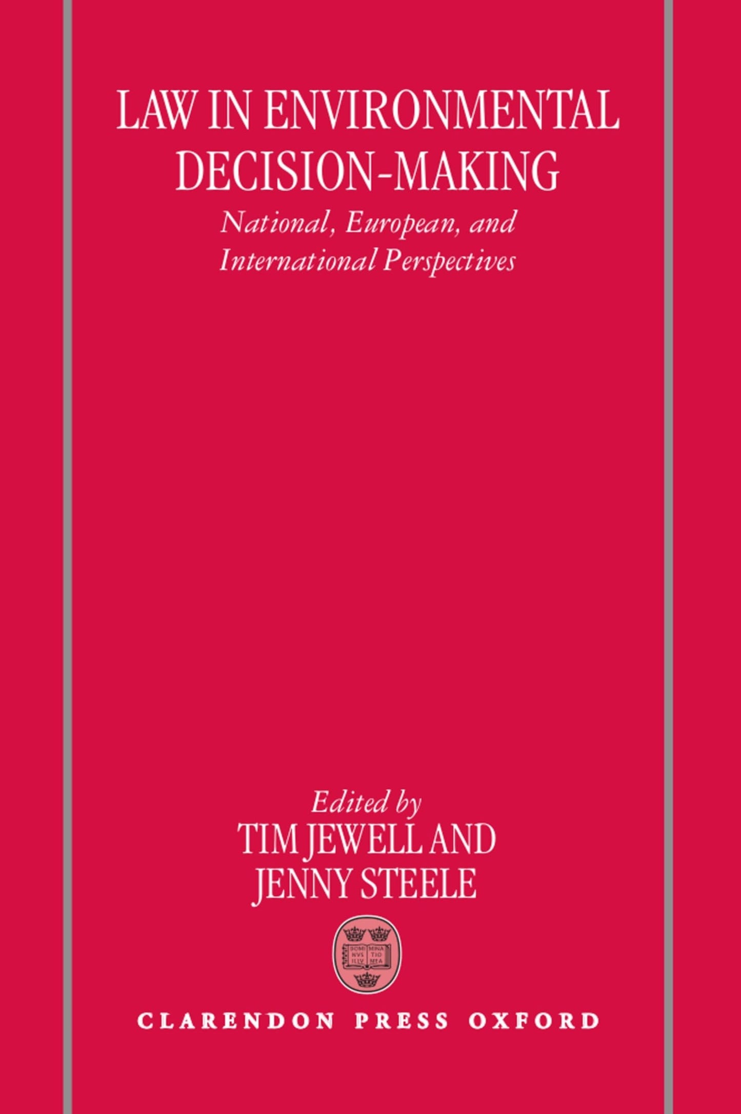 Law in Environmental Decision-Making: National, European, and International Perspectives