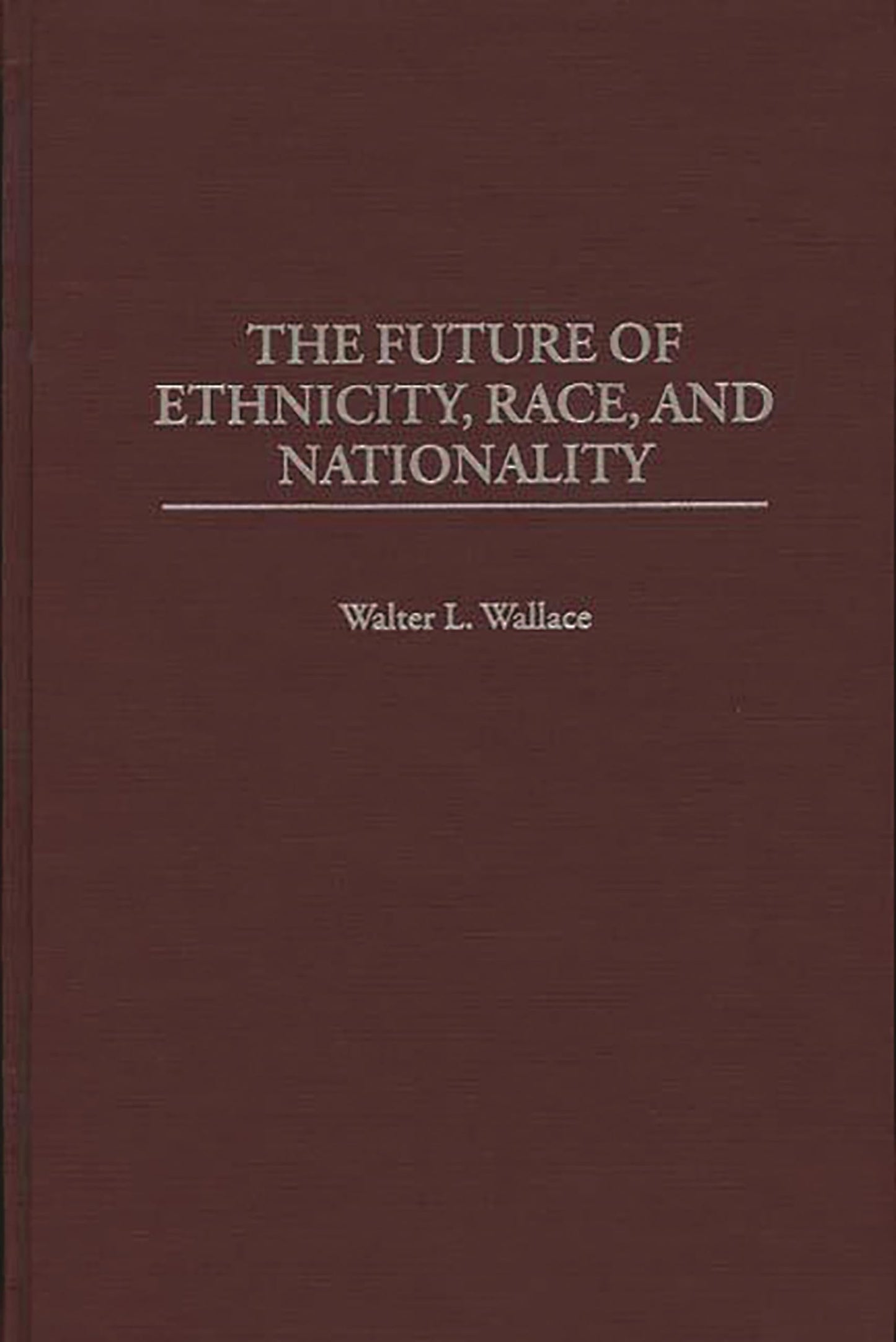 The Future of Ethnicity, Race, and Nationality