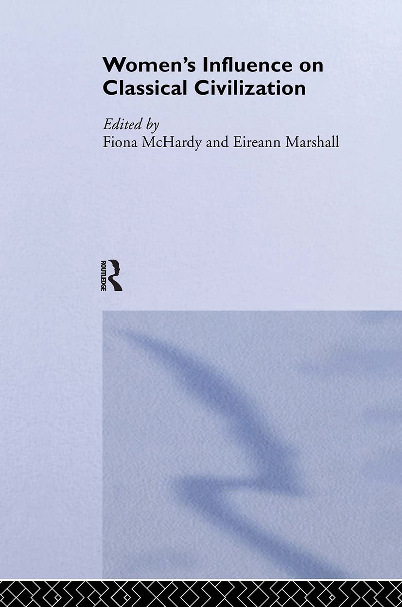 Women's Influence on Classical Civilization