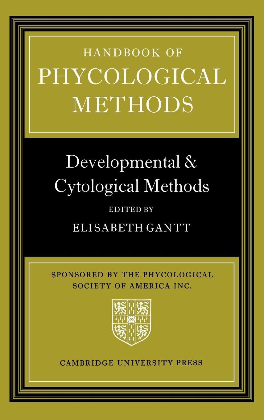 Handbook of Phycological Methods: Developmental and Cytological Methods