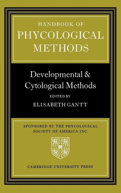 Handbook of Phycological Methods: Developmental and Cytological Methods
