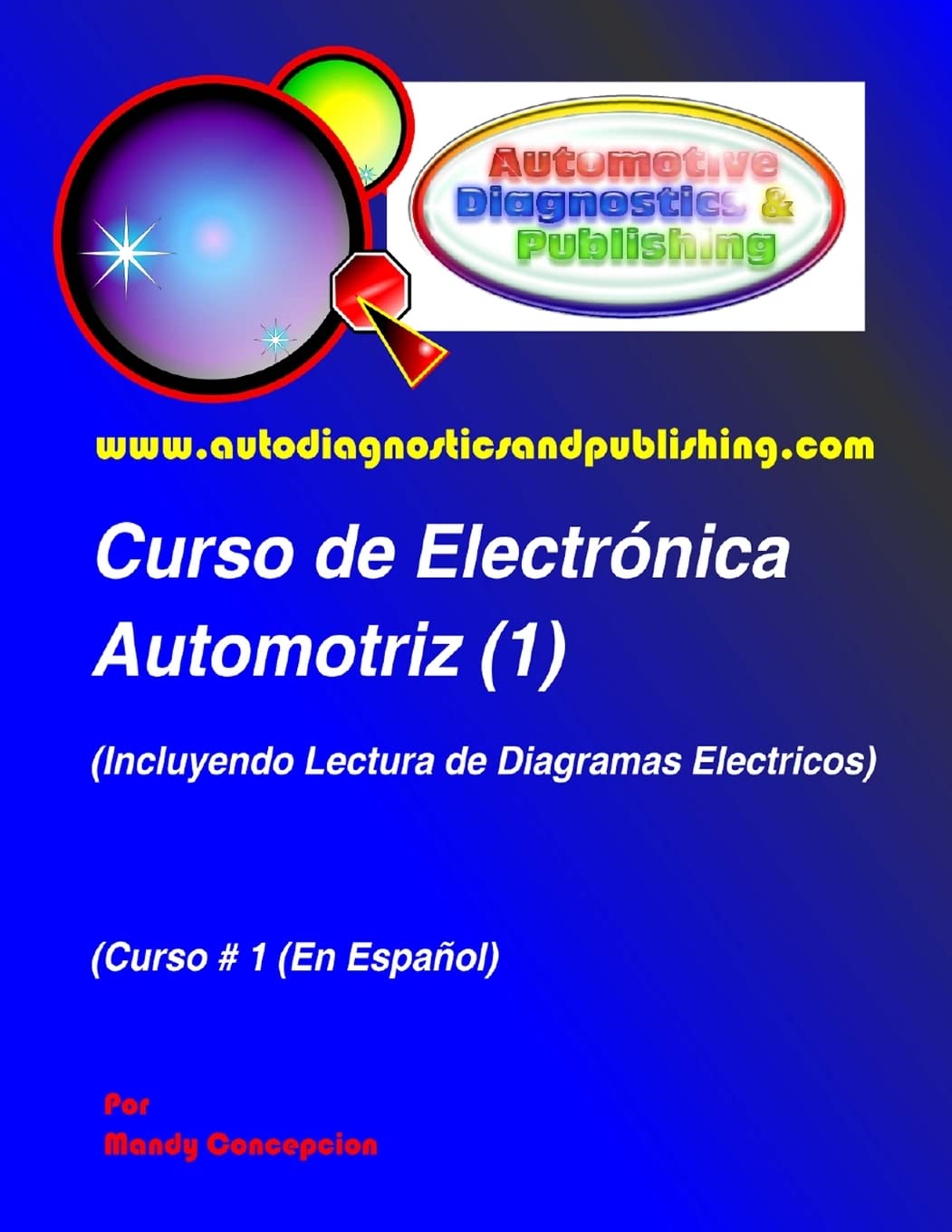 Curso de Electrónica Automotriz 1: (Incluyendo Lectura de Diagramas Eléctricos) (Spanish Edition)