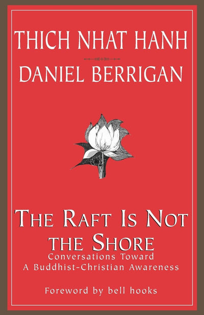 The Raft is Not the Shore: Conversations Toward a Buddhist-C