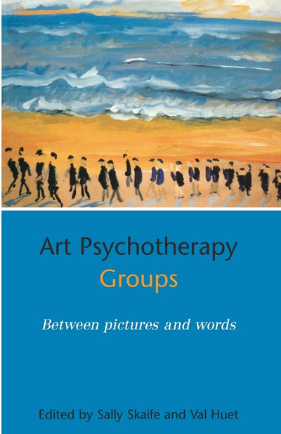 Art Psychotherapy Groups by SKAIFE, SALLY