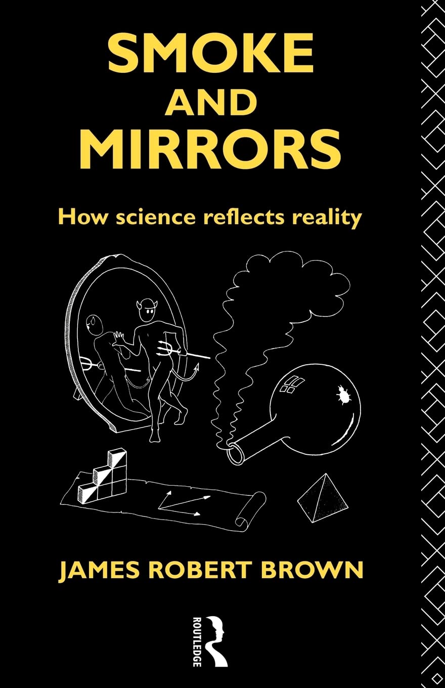 Smoke and Mirrors (Philosophical Issues in Science)
