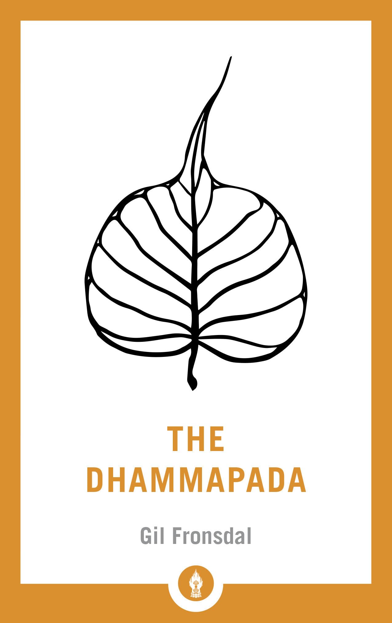 The Dhammapada: A Translation of the Buddhist Classic with Annotations (Shambhala Pocket Library)