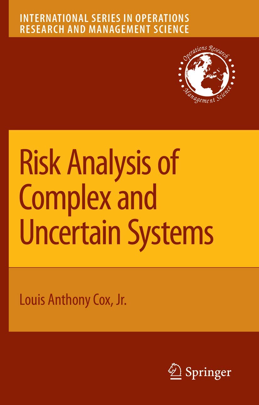 Risk Analysis of Complex and Uncertain Systems (International Series in Operations Research & Management Science, 129)