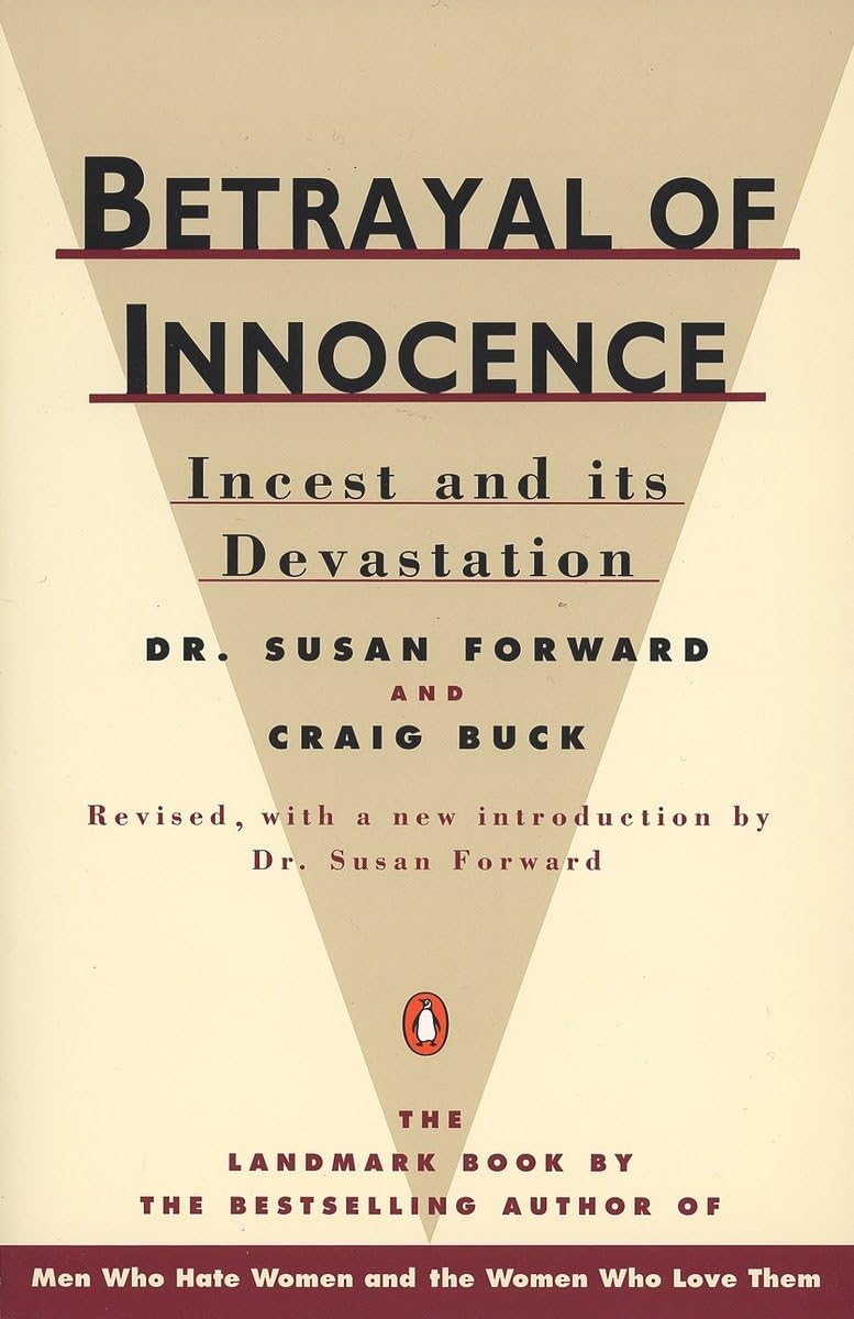Betrayal of Innocence: Incest and Its Devastation; Revised E