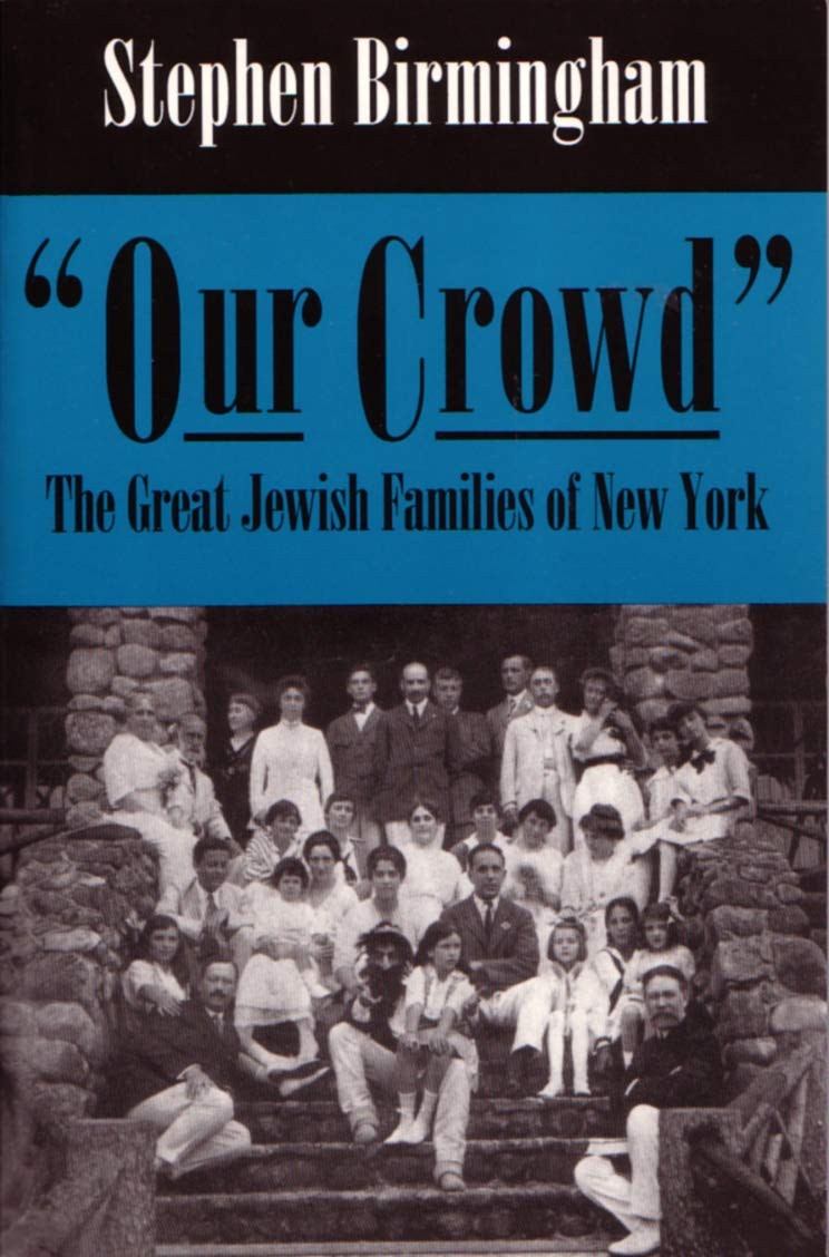 Our Crowd: The Great Jewish Families of New York (Modern Jew