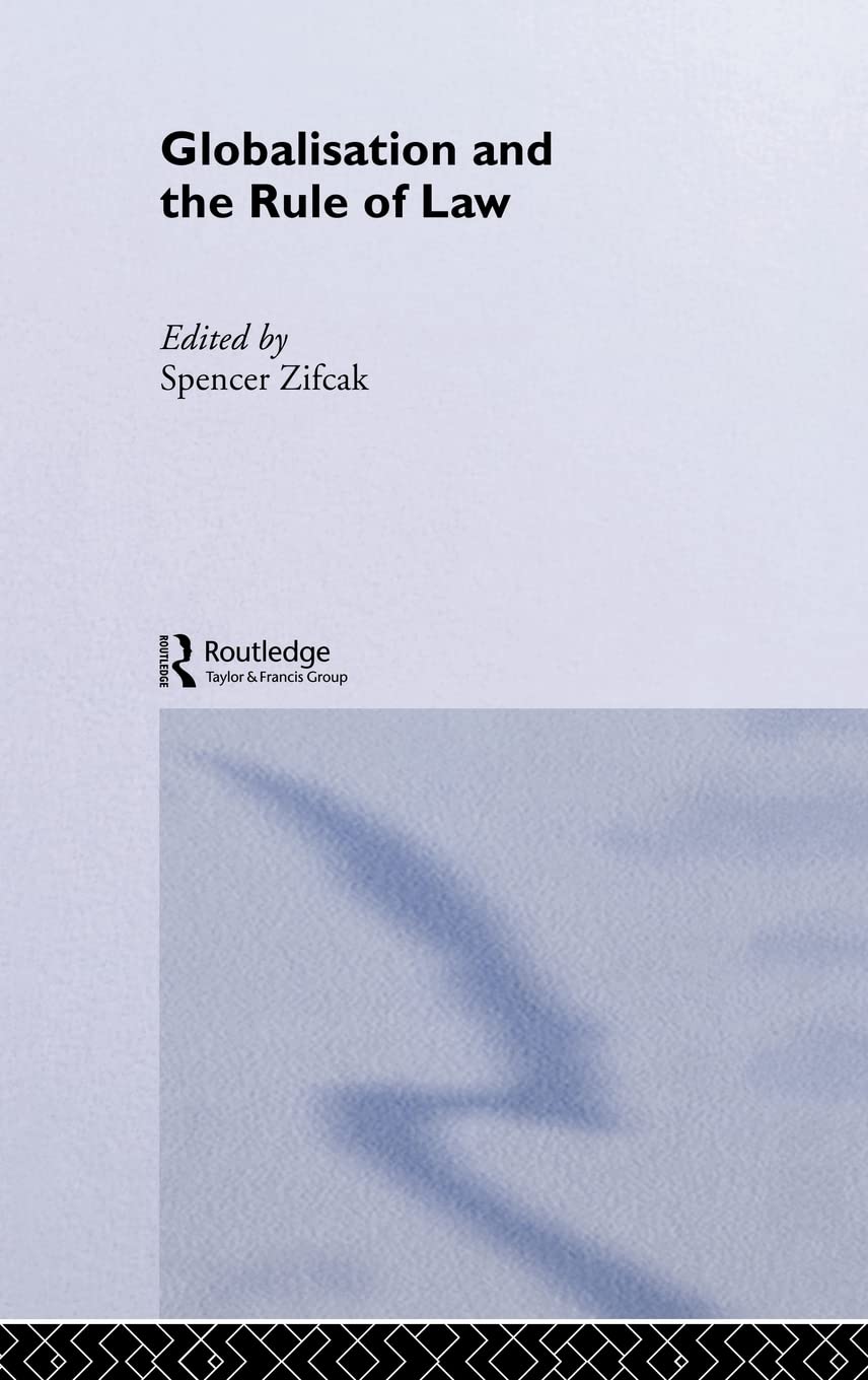 Globalisation and the Rule of Law (Challenges of Globalisation)