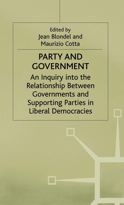 Party and Government: An Inquiry into the Relationship between Governments and Supporting Parties in Liberal Democracies