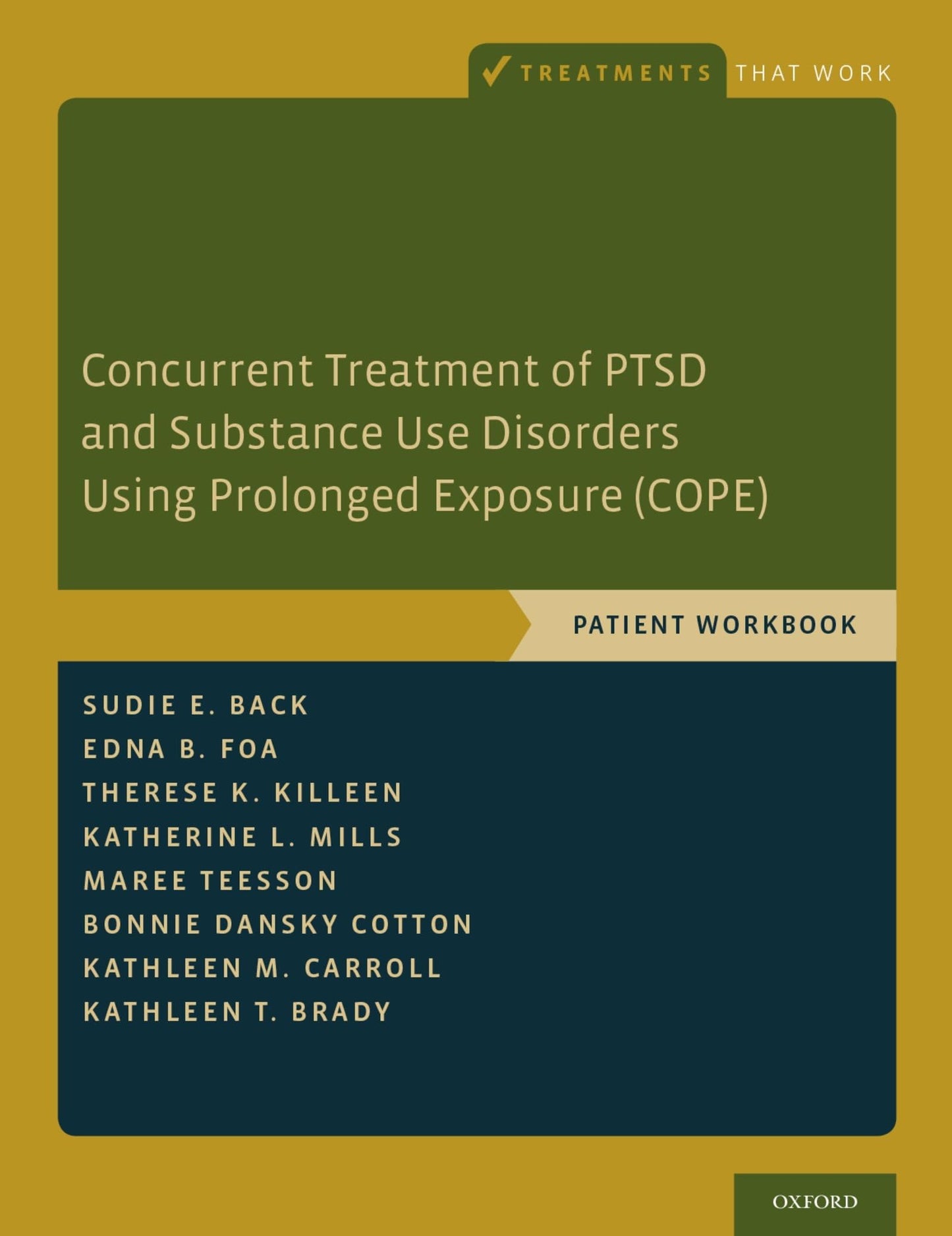 Concurrent Treatment of PTSD and Substance Use Disorders Using Prolonged Exposure (COPE): Patient Workbook (Treatments That Work)