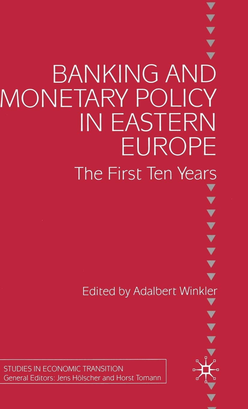 Banking and Monetary Policy in Eastern Europe: The First Ten Years