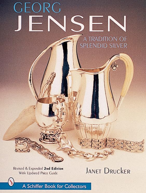 Georg Jensen: A Tradition of Splendid Silver (A Schiffer Boo
