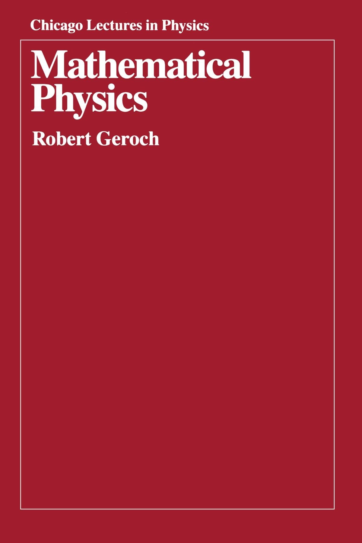 Mathematical Physics (Chicago Lectures in Physics)