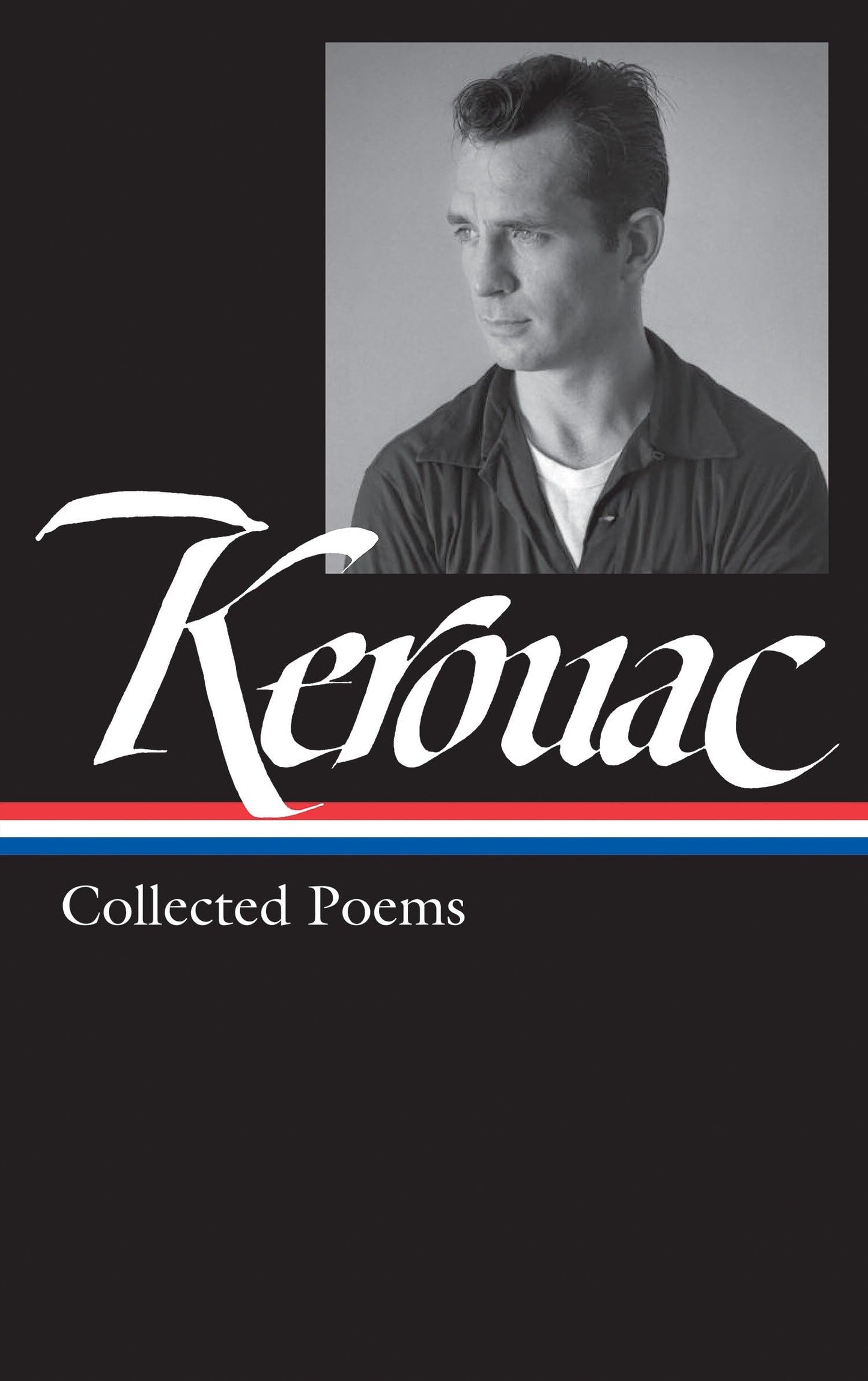 Jack Kerouac: Collected Poems (LOA #231) (Library of America Jack Kerouac Edition)