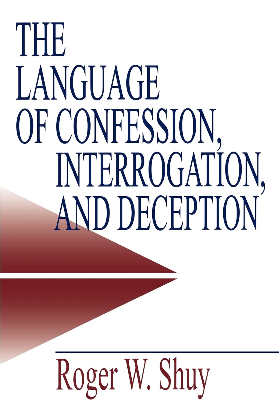 The Language of Confession, Interrogation, and Deception (Em