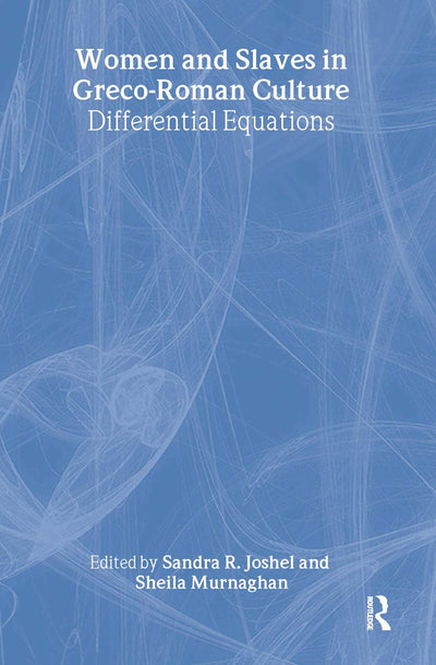 Women and Slaves in Greco-Roman Culture: Differential Equations