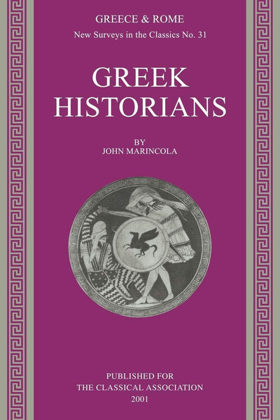 Greek Historians (New Surveys in the Classics, Series Number 31)