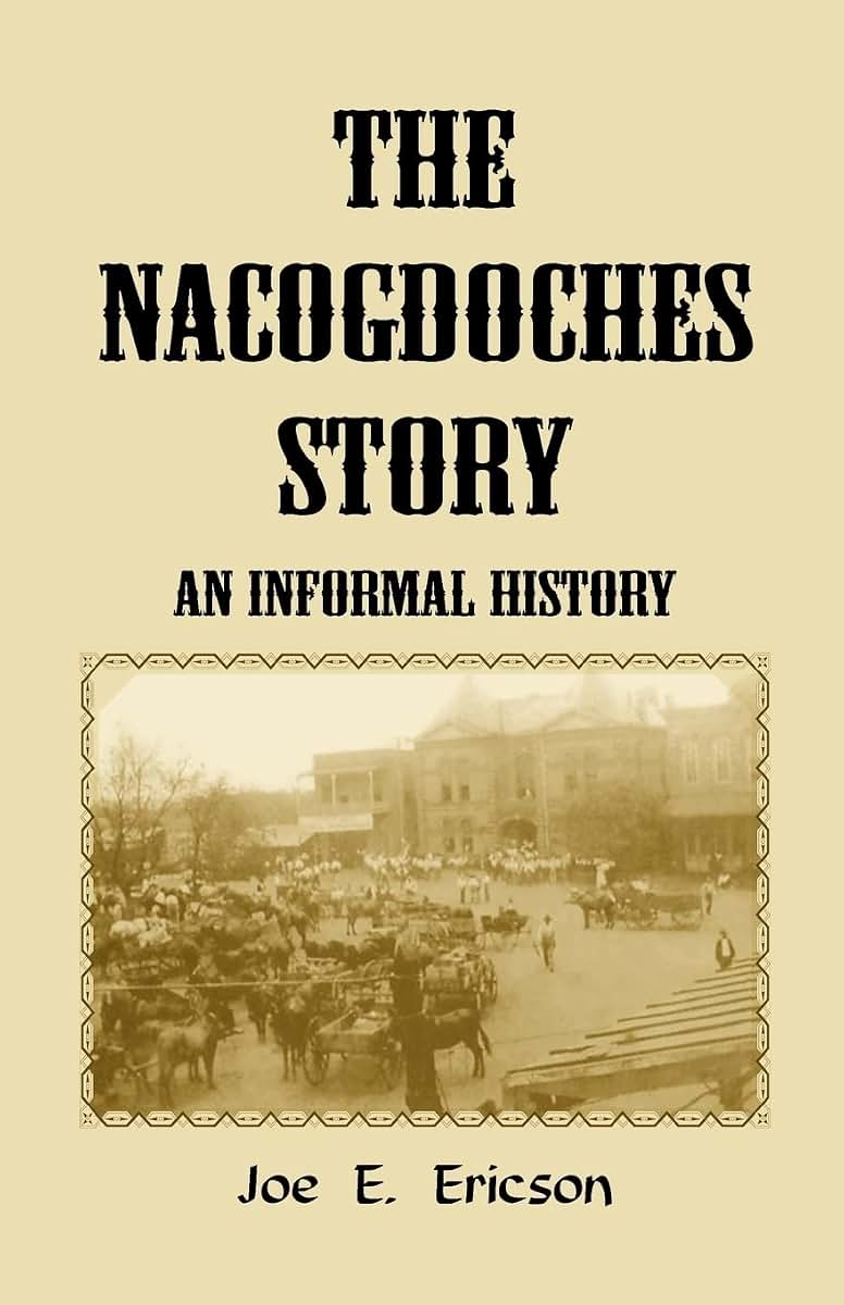 The Nacogdoches Story: An Informal History: (2000), 2008, 5?x8?, paper, indices, 328 pp