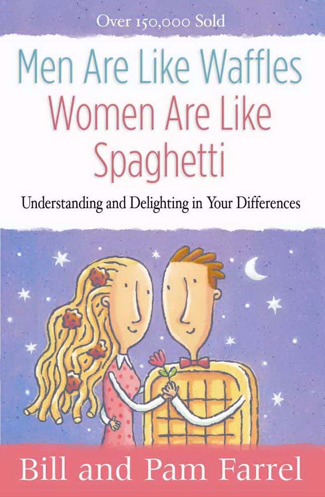 Men Are Like Waffles--Women Are Like Spaghetti: Understandin