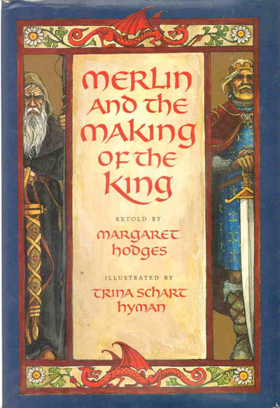 Merlin and the Making of the King (Booklist Editor's Choice.