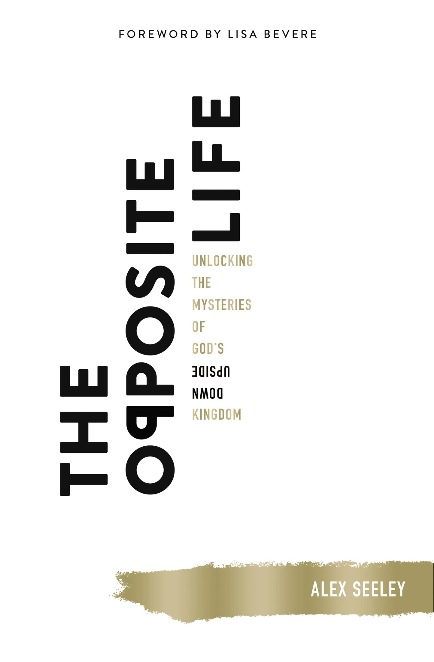 The Opposite Life: Unlocking the Mysteries of Gods Upside-Down Kingdom