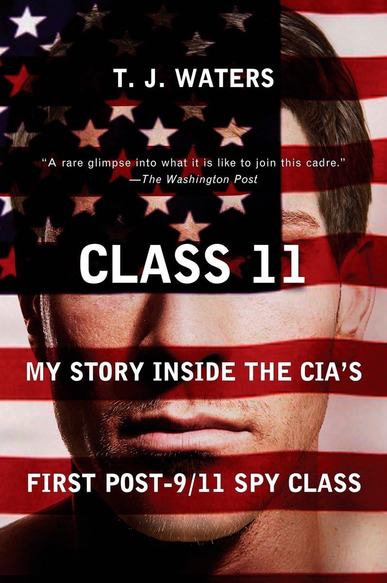 Class 11: My Story Inside the CIA's First Post-9/11 Spy Clas