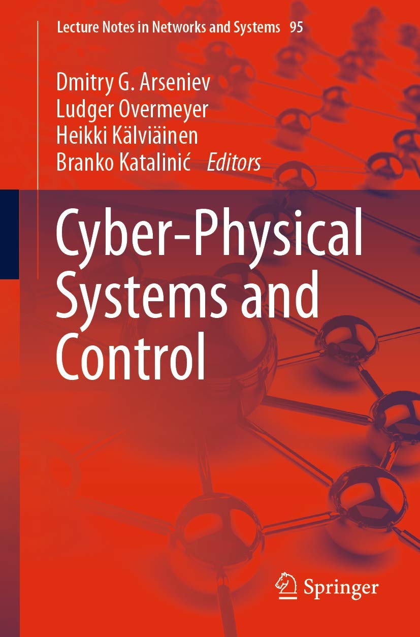 Cyber-Physical Systems and Control (Lecture Notes in Networks and Systems, 95)