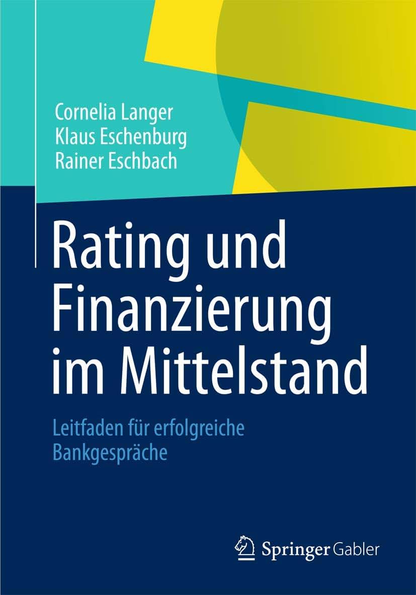 Rating und Finanzierung im Mittelstand: Leitfaden fr erfolgreiche Bankgesprche (German Edition)