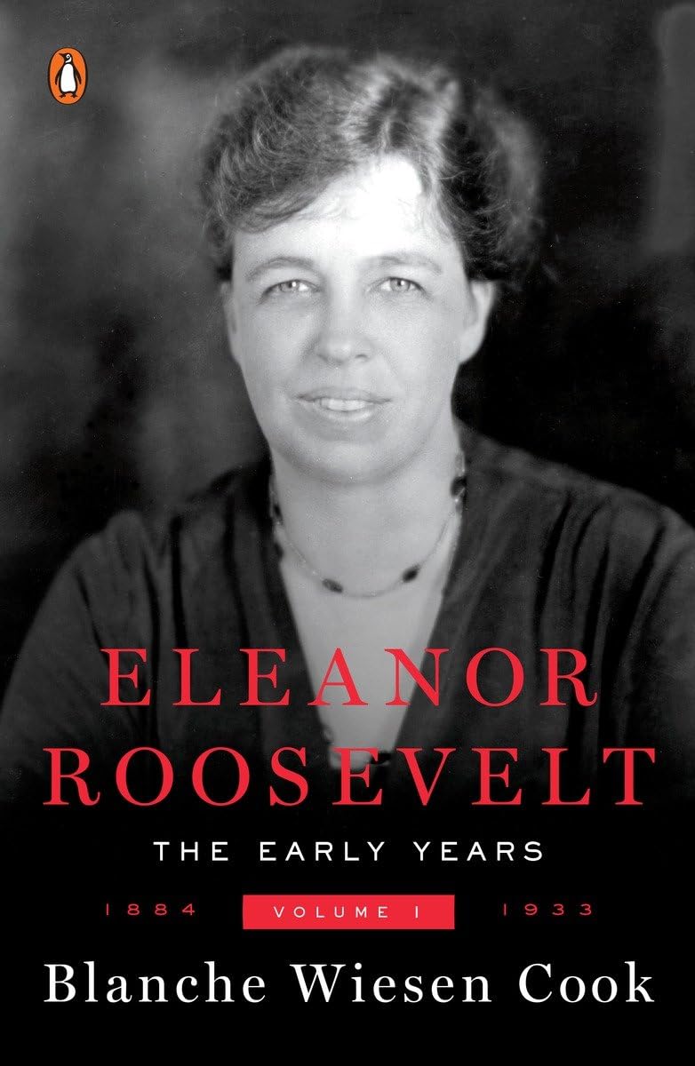 Eleanor Roosevelt, Vol. 1: 1884-1933 by Cook, Blanche Wiesen