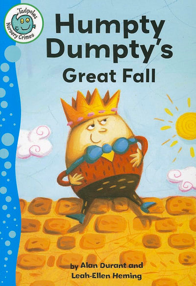 Humpty Dumpty's Great Fall (Tadpoles: Nursery Crimes)