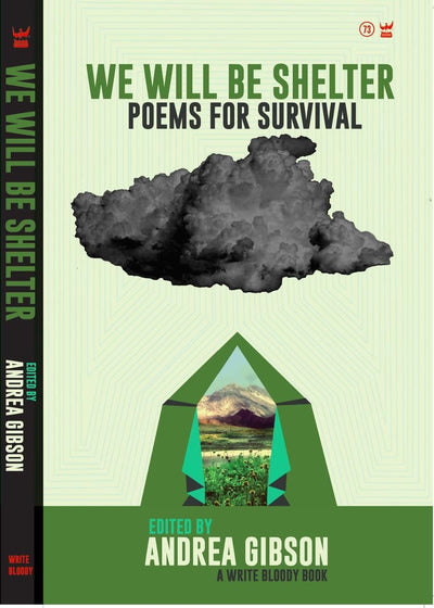We Will Be Shelter: Poems for Survival (A Write Bloody Book, 73)