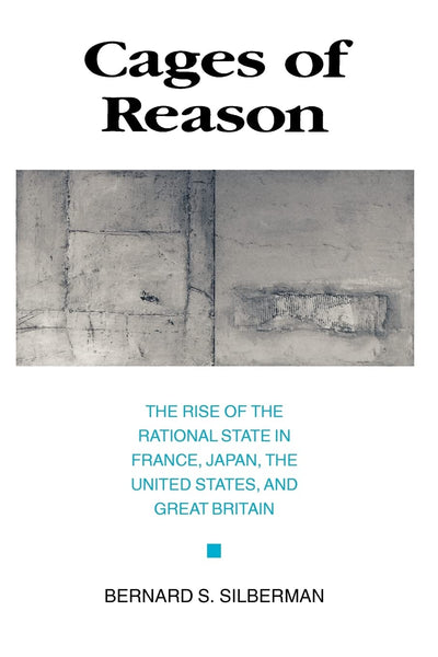 Cages of Reason: The Rise of the Rational State in France, J