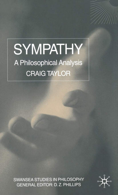 Sympathy: A Philosophical Analysis (Swansea Studies in Philosophy)