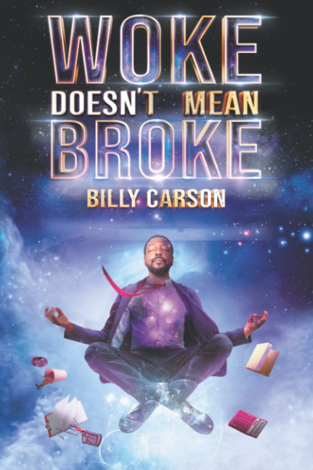 Woke Doesn't Mean Broke by Carson, Billy