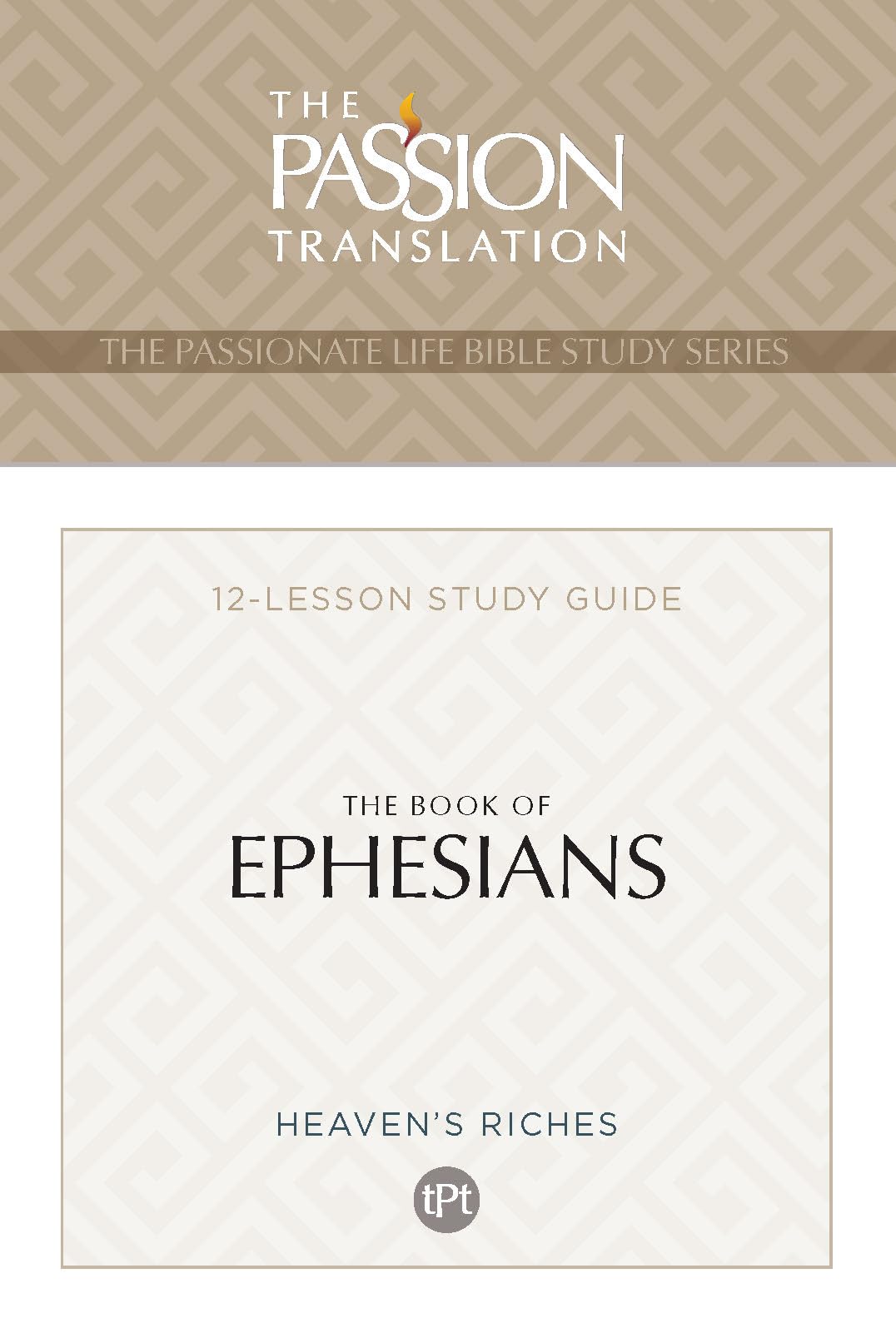 TPT The Book of Ephesians: 12-Lesson Study Guide (The Passionate Life Bible Study Series)