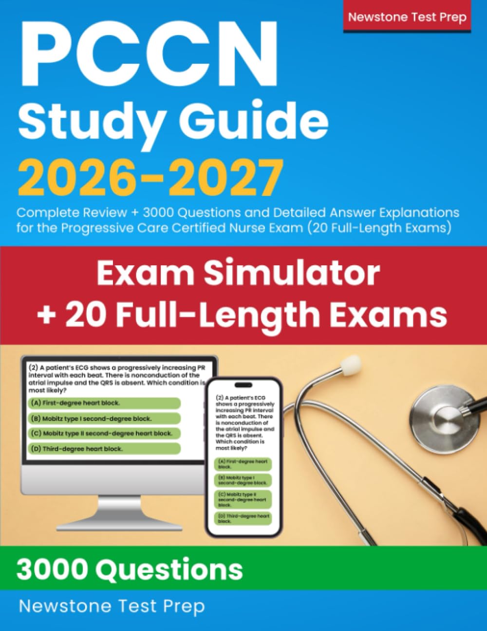 PCCN Study Guide 2026-2027: Complete Review + 3000 Questions and Detailed Answer Explanations for the Progressive Care Certified Nurse Exam (20 Full-Length Exams)