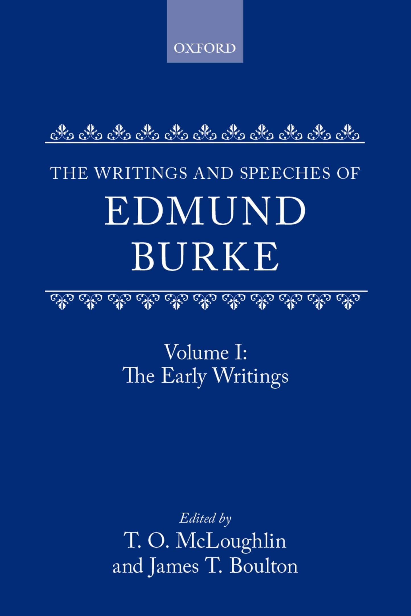 The Writings and Speeches of Edmund Burke: Volume 1: The Early Writings