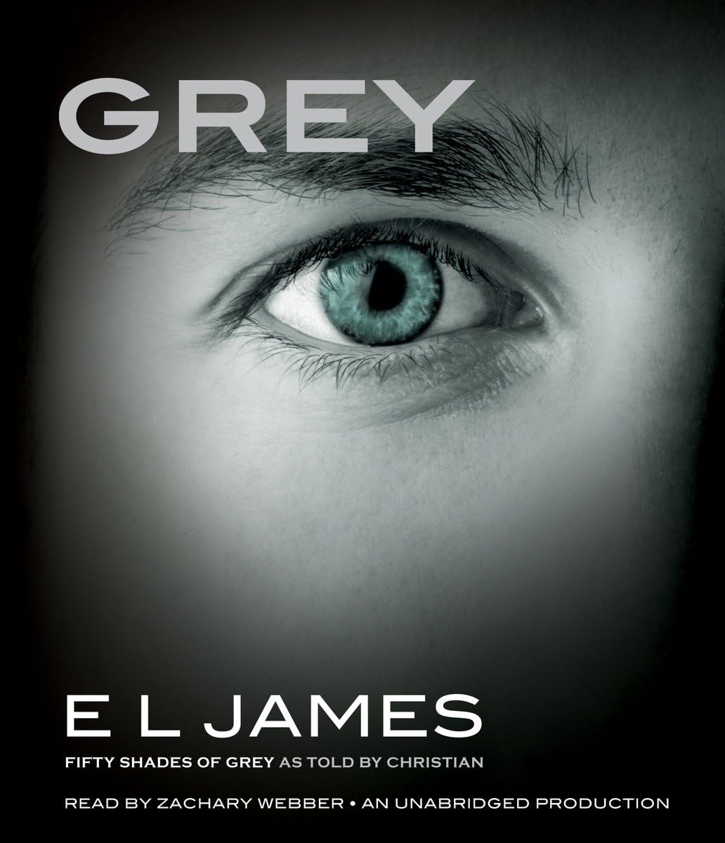 Grey: Fifty Shades of Grey as Told by Christian by James, E