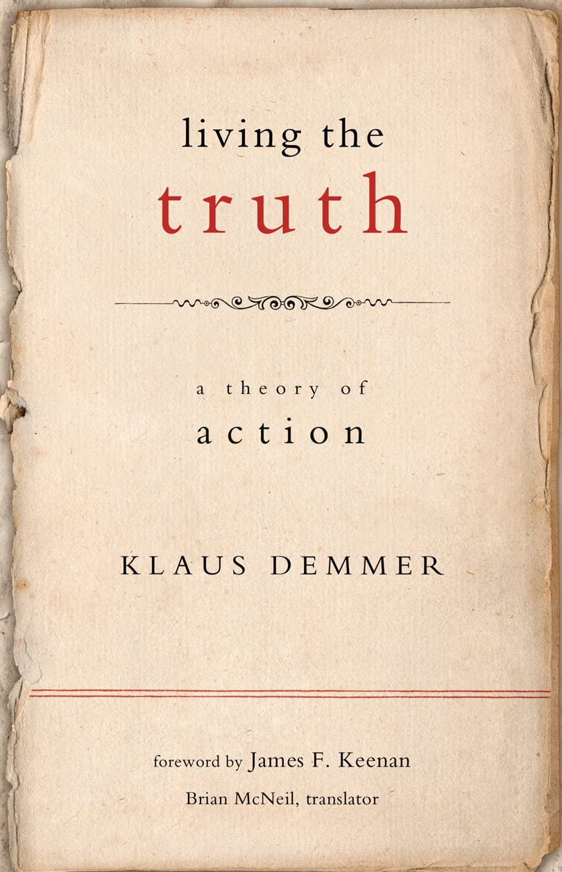 Living the Truth: A Theory of Action (Moral Traditions)
