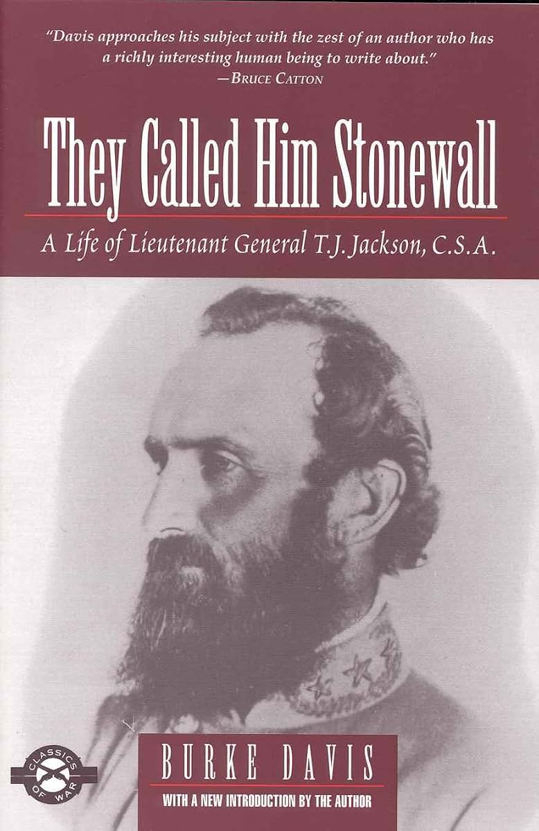 They Called Him Stonewall: A Life of Lieutenant General T.J. Jackson, C.S.A.