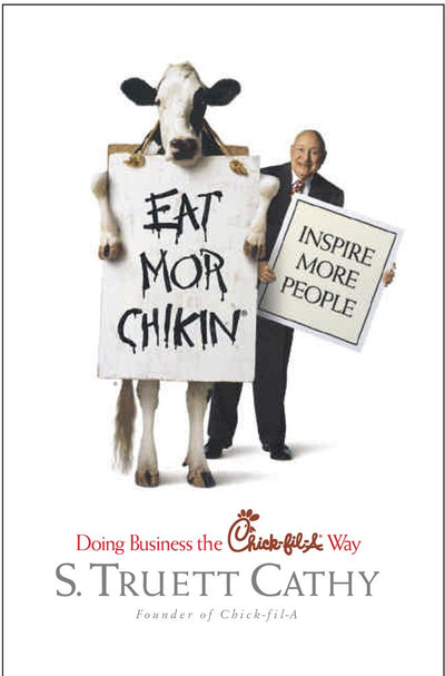 Eat Mor Chikin: Inspire More People: Doing Business the Chic